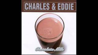 Charles and Eddie - Your Love