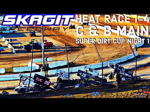SUPER DIRT CUP NIGHT 1 | HEAT (1-4) C &amp; B MAIN | SKAGIT SPEEDWAY - dirt track racing video image