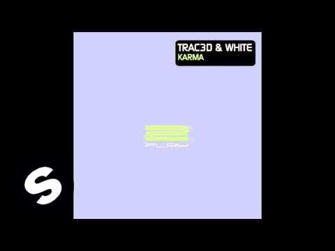 Trac3d & White - Karma (Original Mix) - UCpDJl2EmP7Oh90Vylx0dZtA