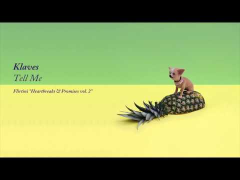 Klaves - Tell Me (Flirtini: Heartbreaks & Promises vol. 2) - UCa1UYrU2QHwfNihohSoMyAw