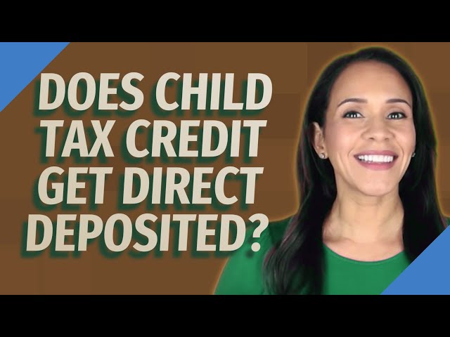 When Will Child Tax Credit Be Direct Deposited?