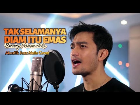 TAK SELAMANYA DIAM ITU EMAS – BROERY MARANTIKA (Acoustic Jazz Cover Broery)