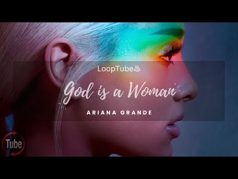 God is a Woman | Ariana Grande ♨️ (1HR Loop)