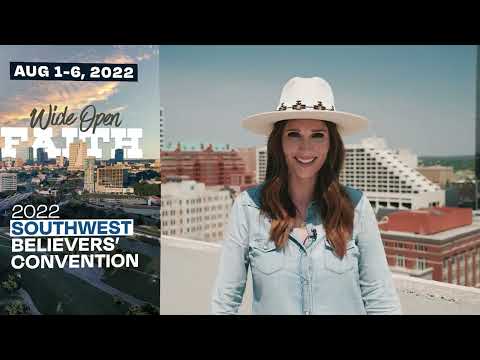 2022 Southwest Believers' Convention - 39 Days Away!