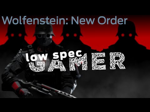 LowSpecGamer: Wolfenstein the new order with lowest graphics possible - UCQkd05iAYed2-LOmhjzDG6g