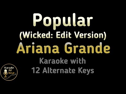 Ariana Grande - Popular (Wicked: Edit Version) Karaoke Instrumental Lower Higher Male & Original Key