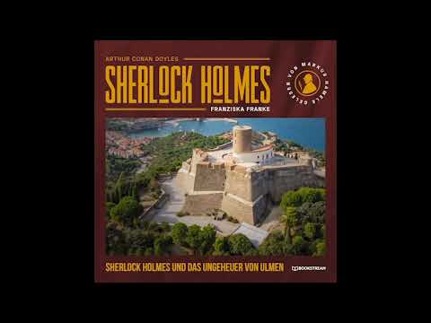 Die neuen Romane:Sherlock Holmes und das Ungeheuer von Ulmen (Teil 1 von 3) – Hörbuch
