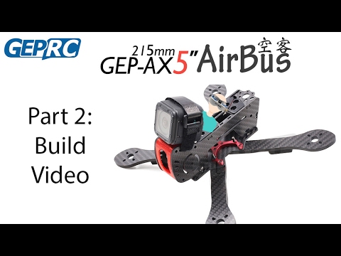GEPRC GEP-AX5 - Part 2 - Build Video - UCOs-AacDIQvk6oxTfv2LtGA