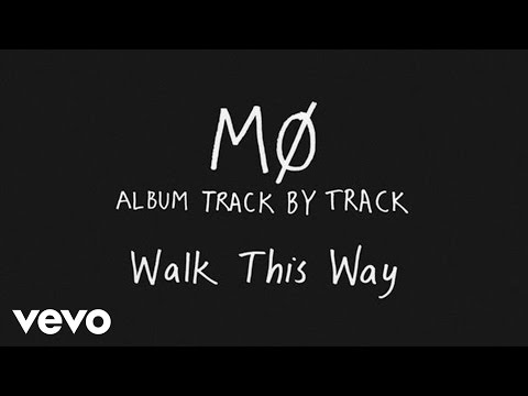 MØ - Walk This Way (Track by Track) - UCtGsfvj155zp8maBFng9hHg