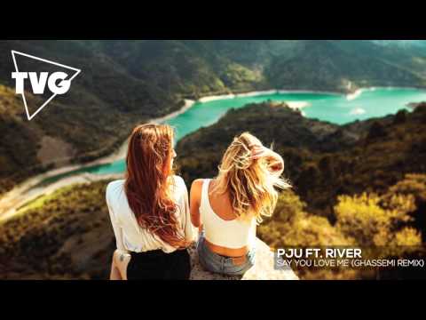 PJU ft. River - Say You Love Me (Ghassemi Remix) - UCouV5on9oauLTYF-gYhziIQ