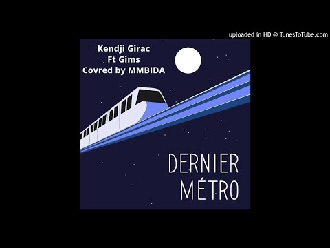 Dernier Metro Kendji Girac FT Gims by MMbida