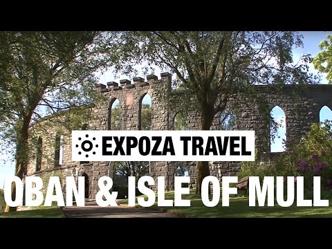 Oban & Isle of Mull (Scotland) Vacation Travel Video Guide - UC3o_gaqvLoPSRVMc2GmkDrg