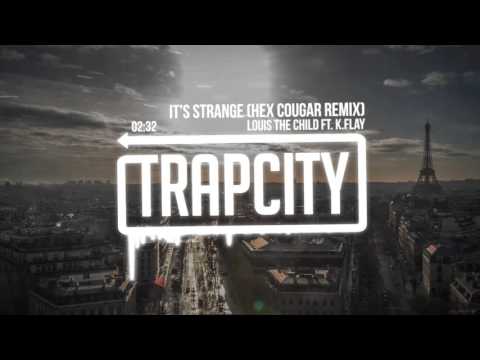 Louis The Child - It's Strange ft. K.Flay (Hex Cougar Remix) - UC65afEgL62PGFWXY7n6CUbA