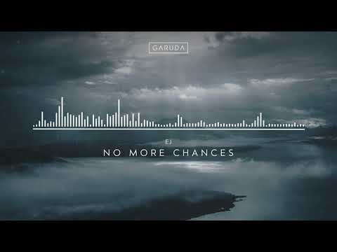 EJ - No More Chances - UClJBGIBVKJJuRIpA6DaeQBw