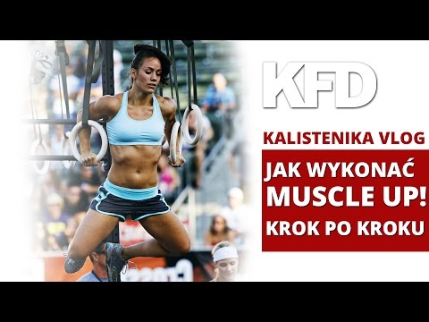 Kalistenika Vlog #3 - Jak Wykonać MUSCLE UP - KFD - UCCwsb6pCsJYFp53h9prxXtg