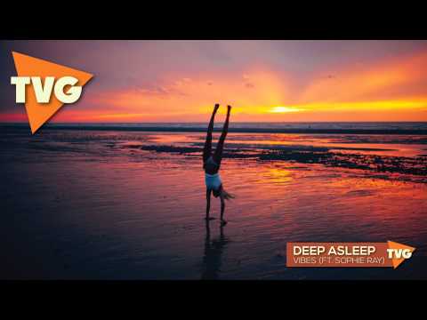 Deep Asleep - Vibes (ft. Sophie Ray) - UCxH0sQJKG6Aq9-vFIPnDZ2A