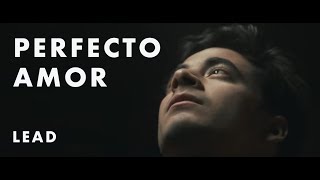 LEAD - Perfecto Amor (VideoClip Oficial)