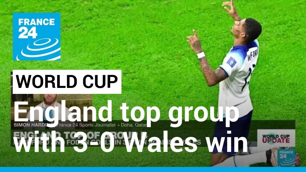 England into last 16 with 3-0 win over Wales • FRANCE 24 English
