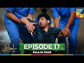 Raaja Rani - Episode 17 - 2nd July 2025 [ Hina Afridi & Faysal Qureshi ] - HUM TV