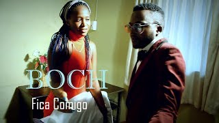 Boch - Fica Comigo | Official Video