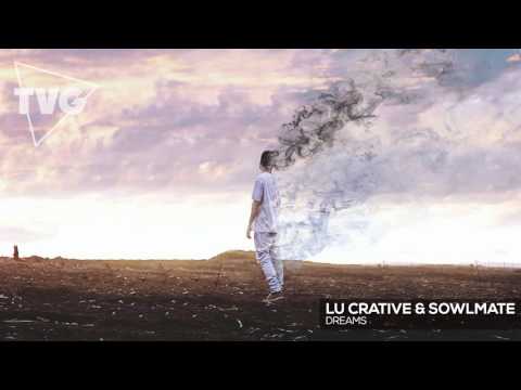 Lu Crative & Sowlmate - Dreams - UCouV5on9oauLTYF-gYhziIQ