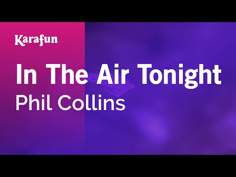 Karaoke In The Air Tonight - Phil Collins * - UCbqcG1rdt9LMwOJN4PyGTKg