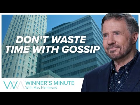 Dont Waste Time With Gossip // The Winner's Minute With Mac Hammond