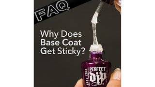 FAQ: Why Does My Artistic Perfect Dip Base Coat Get Sticky?