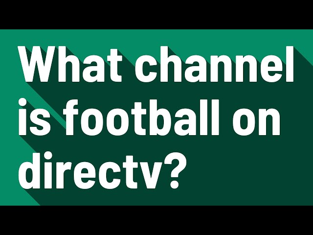 What Channel Is NFL Football on DIRECTV?