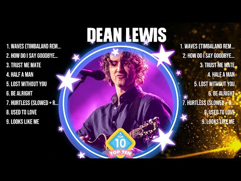 Dean Lewis Greatest Hits Full Album ▶️ Top Songs Full Album ▶️ Top 10 Hits of All Time
