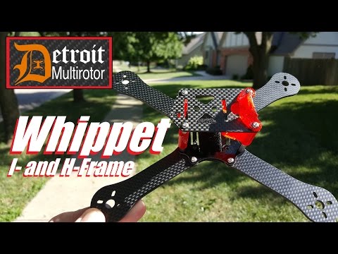 Detroit Multirotor Whippet I & H Frame Review - UC92HE5A7DJtnjUe_JYoRypQ