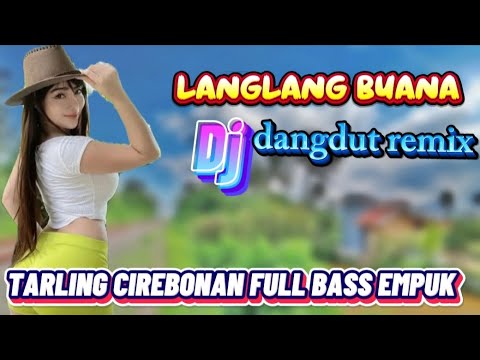 LANGLANG BUANA-ETI BUTON//DJ TARLING REMIX FULL BASS