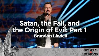 Satan, The Fall, and the Origin of Evil: Part 1 | Angels & Demons - #2 | Pastor Brandon Lindell