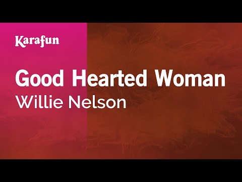 Karaoke Good Hearted Woman - Waylon Jennings * - UCbqcG1rdt9LMwOJN4PyGTKg