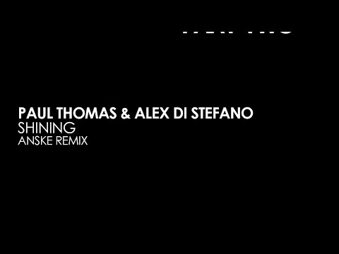 Paul Thomas & Alex Di Stefano - Shining (Anske Remix) - UCvYuEpgW5JEUuAy4sNzdDFQ