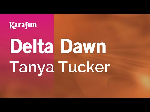 Karaoke Delta Dawn - Tanya Tucker * - UCbqcG1rdt9LMwOJN4PyGTKg