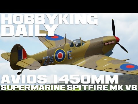 Avios Spitfire MkVb Super Scale 1450mm Warbird - HobbyKing Daily - UCkNMDHVq-_6aJEh2uRBbRmw