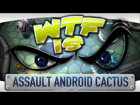 ► WTF Is... - Assault Android Cactus ? - UCy1Ms_5qBTawC-k7PVjHXKQ