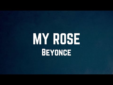 Beyoncé - MY ROSE Lyrics