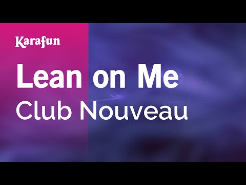 Karaoke Lean on Me - Club Nouveau * - UCbqcG1rdt9LMwOJN4PyGTKg