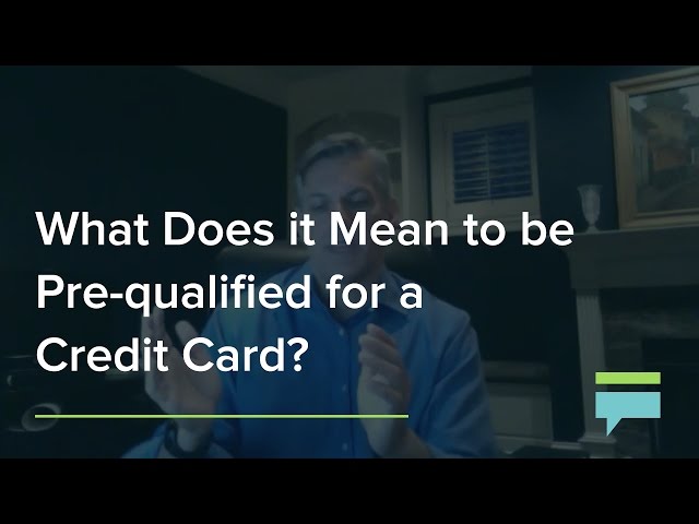 What Does Prequalified Mean for a Credit Card?
