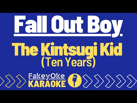 Fall Out Boy - The Kintsugi Kid (Ten Years) [Karaoke]