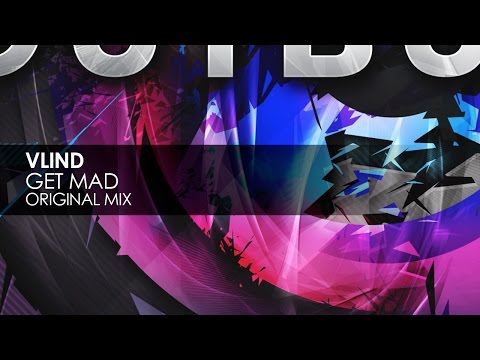 Vlind - Get Mad (Original Mix) - UCvYuEpgW5JEUuAy4sNzdDFQ