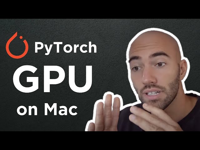 Use Pytorch on Your MacBook Pro’s GPU