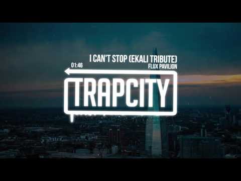 Flux Pavilion - I Can't Stop (Ekali Tribute) - UC65afEgL62PGFWXY7n6CUbA