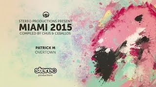 Patrick M - Overtown (Original Mix)