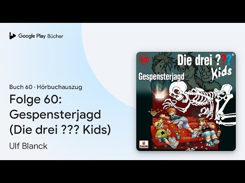„Folge 60: Gespensterjagd (Die drei ??? Kids)“ von Ulf Blanck · Hörbuchauszug