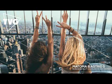 Matoma & Astrid S - Running Out (CLOUDCHORD Remix) - UCxH0sQJKG6Aq9-vFIPnDZ2A