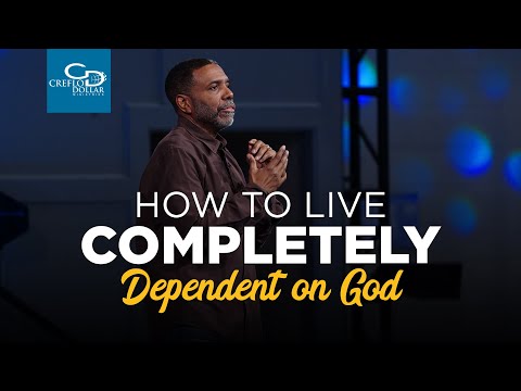 How to Live Completely Dependent on God - Wednesday Service