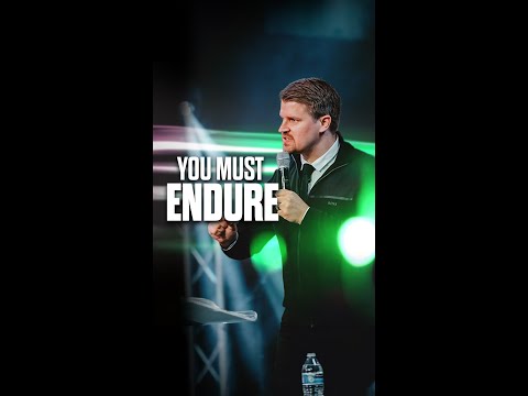You Must Endure!